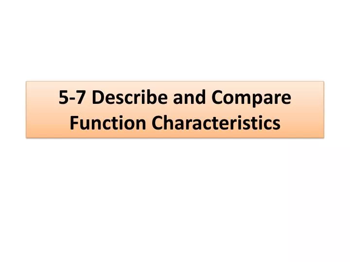 5 7 describe and compare function characteristics n.