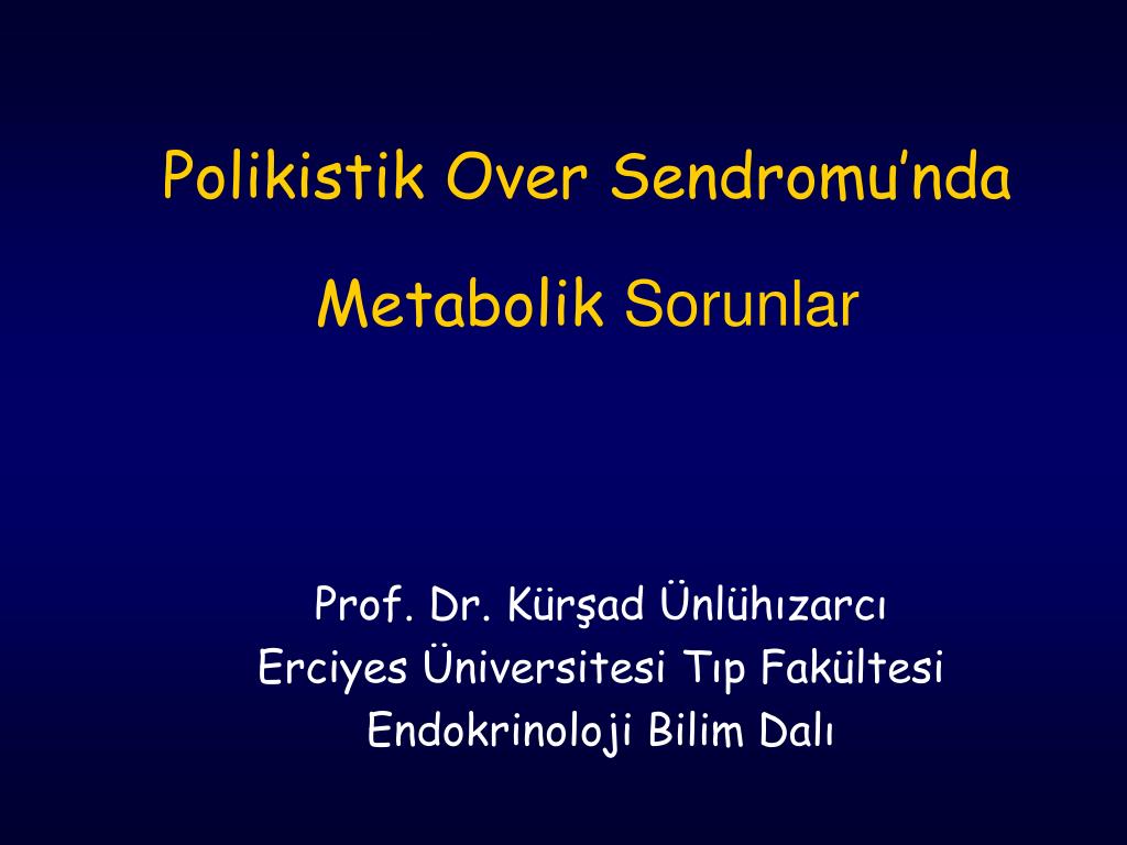 PPT - Polikistik Over Sendromu'nda Metabolik Sorunlar PowerPoint  Presentation - ID:5588817