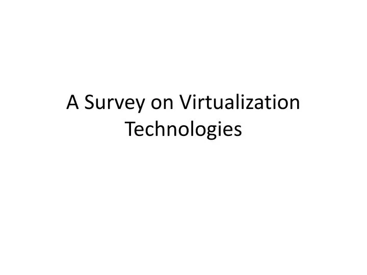 a survey on virtualization technologies n.