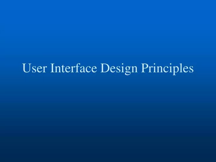 PPT User Interface Design Principles PowerPoint Presentation Free 