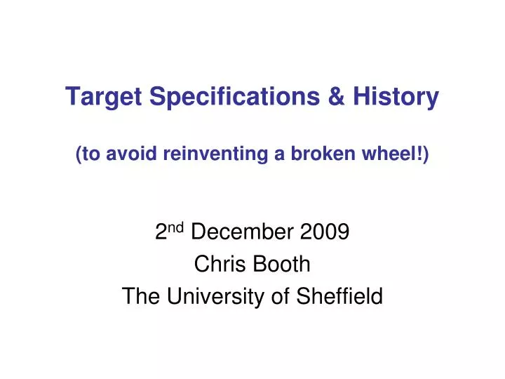 target specifications history to avoid reinventing a broken wheel n.