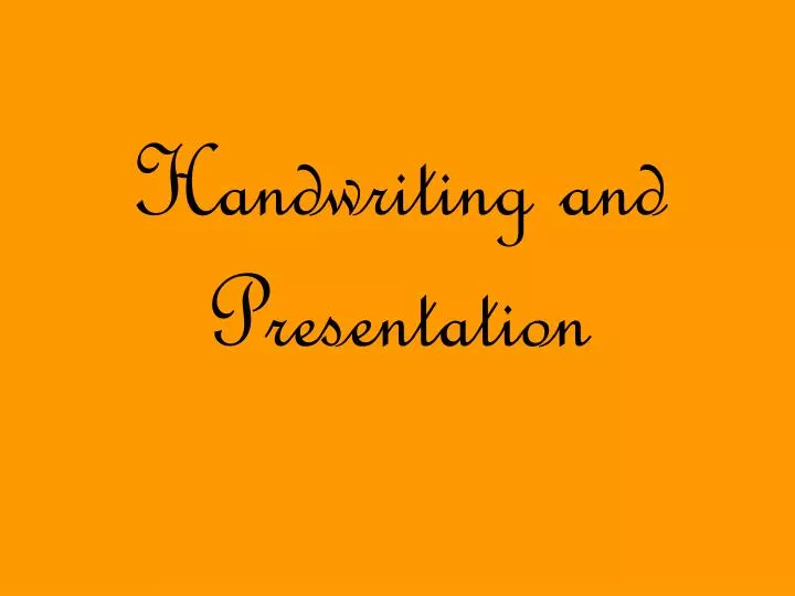 handwriting and presentation n.