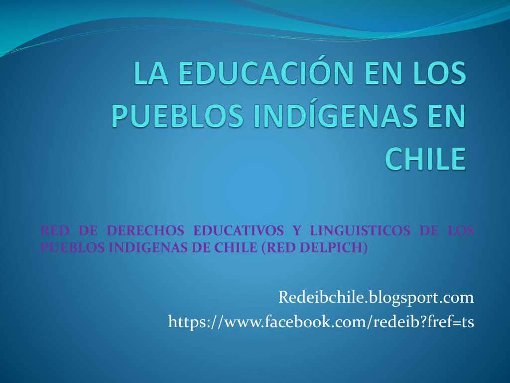 Ppt La EducaciÓn En Los Pueblos IndÍgenas En Chile Powerpoint
