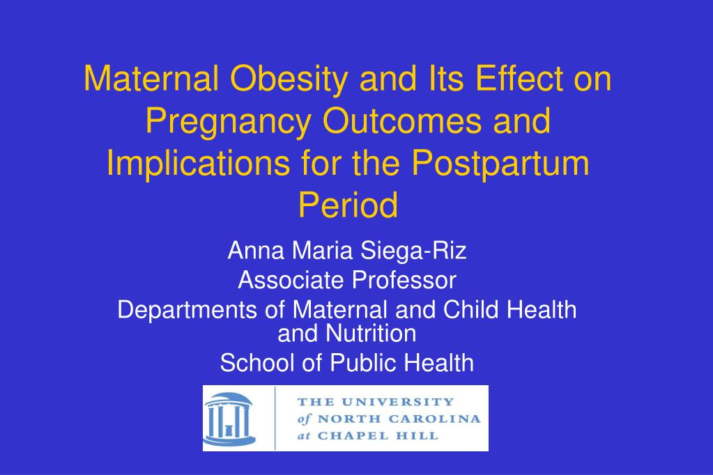 Ppt Maternal Obesity And Its Effect On Pregnancy Outcomes And