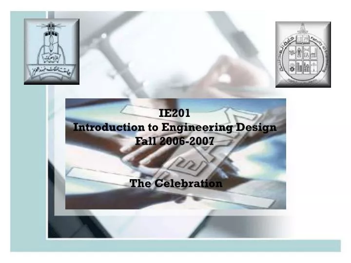 PPT - IE201 Introduction to Engineering Design Fall 2006-2007 The ...