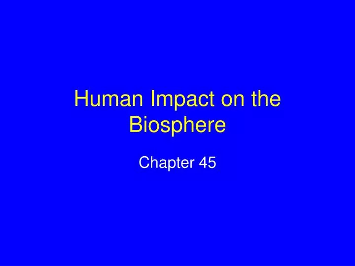 human impact on the biosphere n.