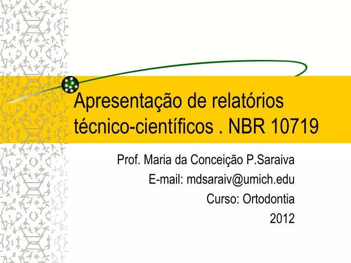 PPT - Apresentação De Relatórios Técnico-científicos . NBR 10719 ...