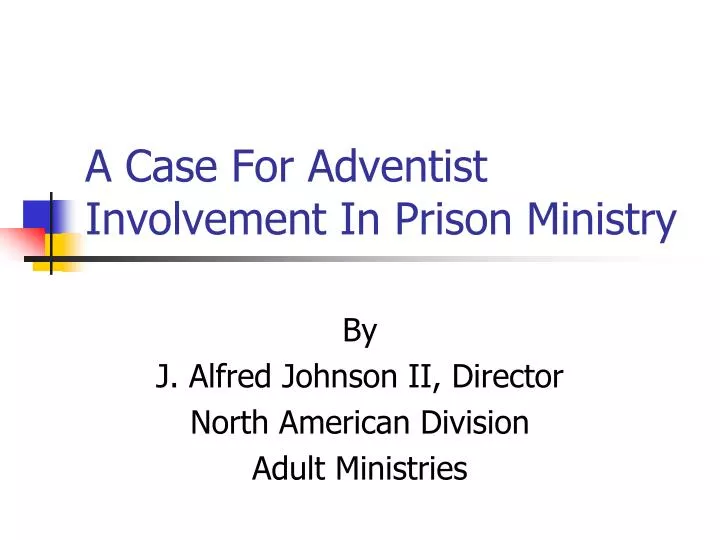 a case for adventist involvement in prison ministry n.