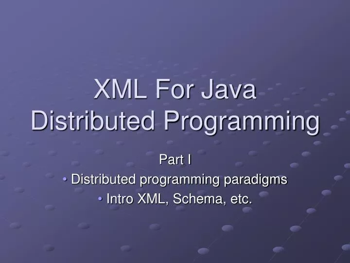 PPT - XML For Java Distributed Programming PowerPoint Presentation ...