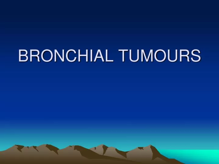 bronchial tumours n.