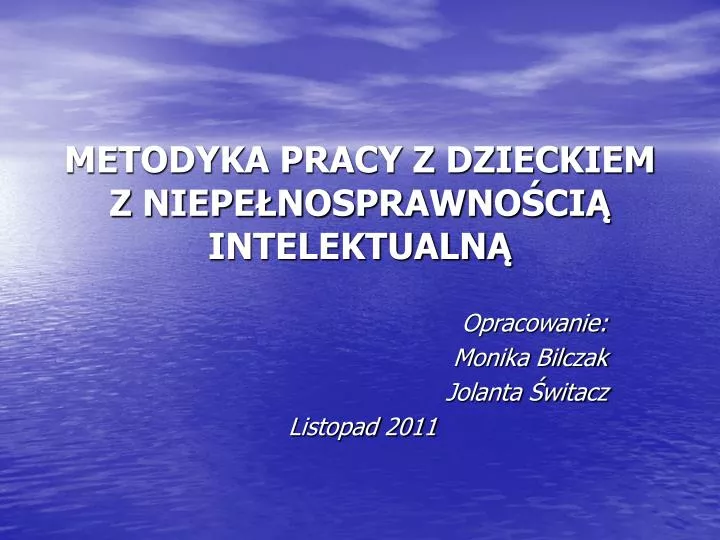 Konspekty Zajęć Dla Dzieci Z Niepełnosprawnością Intelektualną PPT - METODYKA PRACY Z DZIECKIEM Z NIEPEŁNOSPRAWNOŚCIĄ INTELEKTUALNĄ