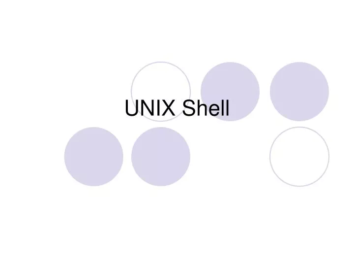 PPT - UNIX Shell PowerPoint Presentation, free download - ID:5606192