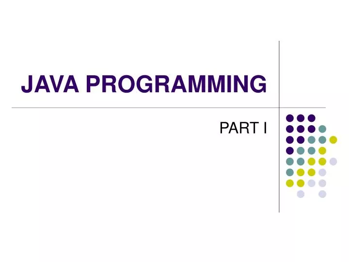 PPT - JAVA PROGRAMMING PowerPoint Presentation, free download - ID:5611376
