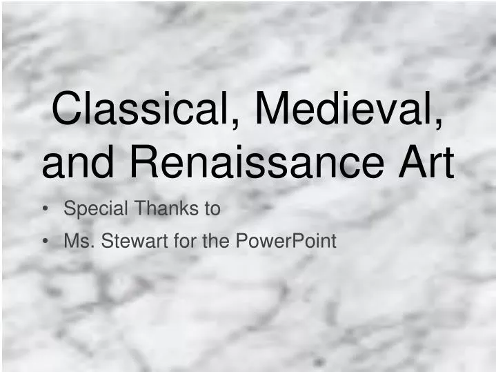 PPT - Classical, Medieval, and Renaissance Art PowerPoint Presentation