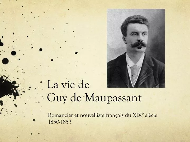 PPT - La vie de Guy de Maupassant PowerPoint Presentation, free