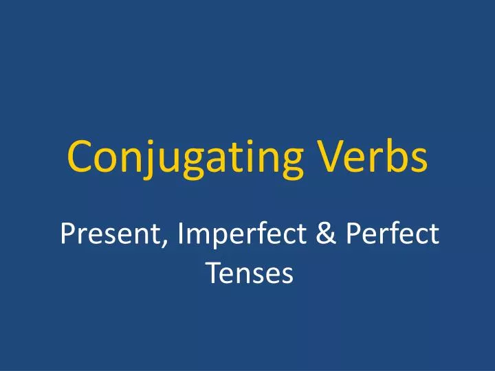 ppt-conjugating-verbs-powerpoint-presentation-free-download-id-5617675