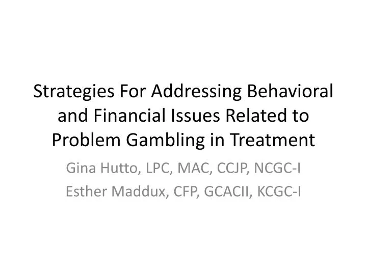 strategies for addressing behavioral and financial issues related to problem gambling in treatment n.