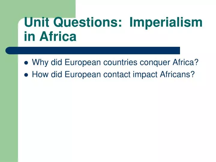 ppt-unit-questions-imperialism-in-africa-powerpoint-presentation