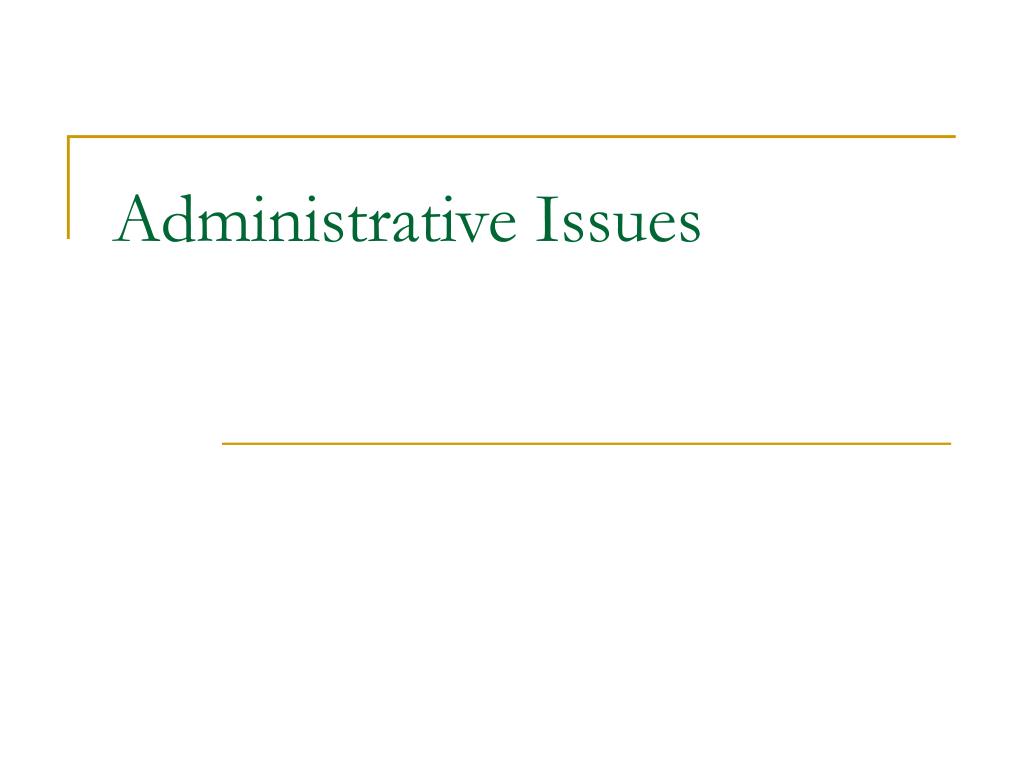 PPT - Administrative Issues PowerPoint Presentation, free download - ID ...