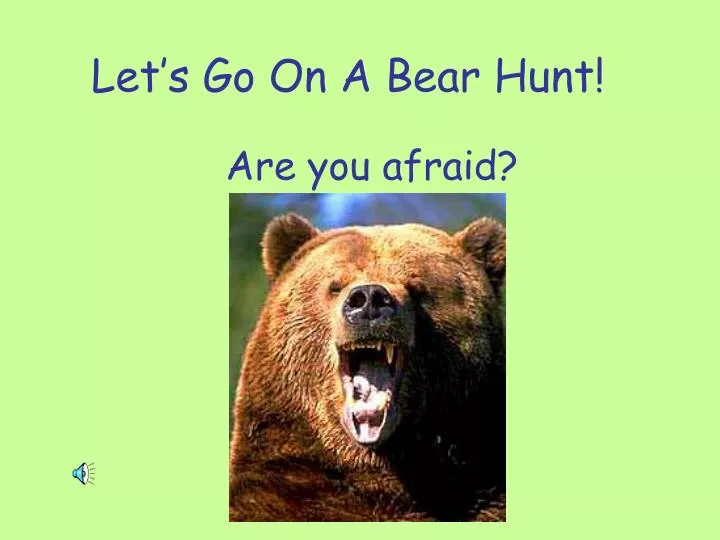 PPT - Let’s Go On A Bear Hunt! PowerPoint Presentation, free download ...