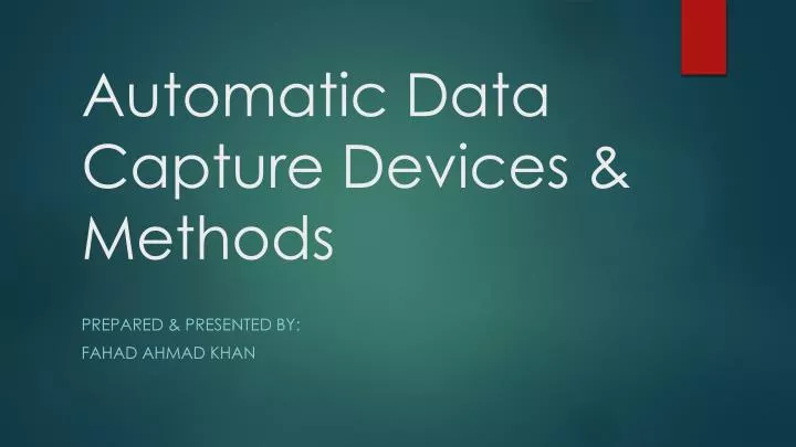 PPT - Automatic Data Capture Devices & Methods PowerPoint Presentation ...