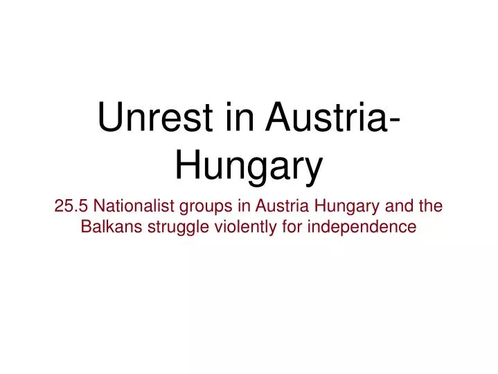 unrest in austria hungary n.