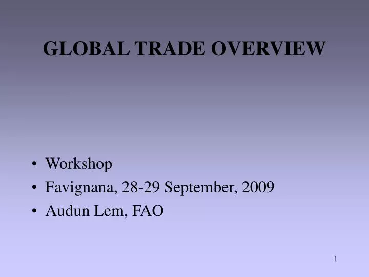 PPT - GLOBAL TRADE OVERVIEW PowerPoint Presentation, free download - ID ...