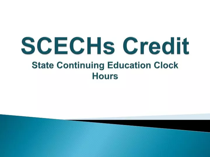 PPT SCECHs Credit State Continuing Education Clock Hours PowerPoint