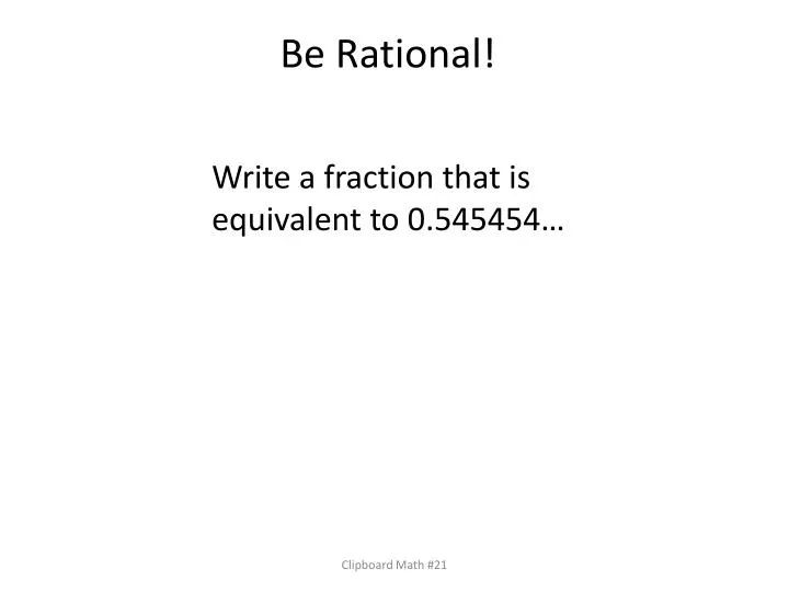 be rational n.