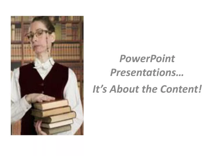 powerpoint presentations it s about the content n.
