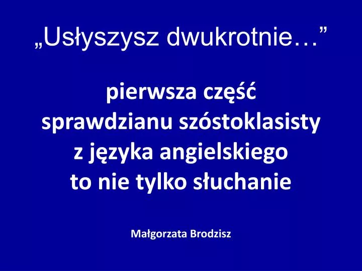 PPT - Co Już Wiemy O Sprawdzianie Szóstoklasisty Z Języka Angielskiego ...