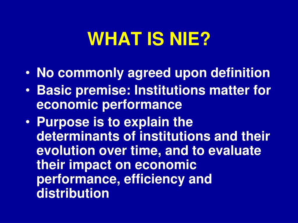 PPT - NEW INSTITUTIONAL ECONOMICS (NIE): PowerPoint Presentation, free  download - ID:5646329