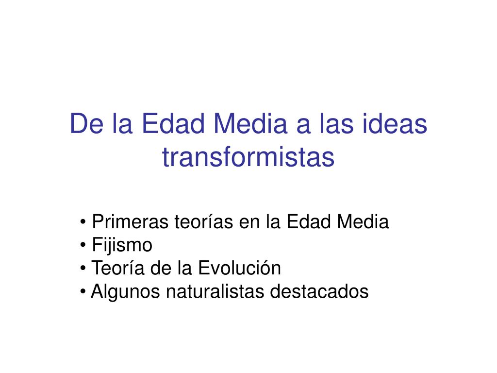 PPT - De la Edad Media a las ideas transformistas PowerPoint Presentation -  ID:5647549