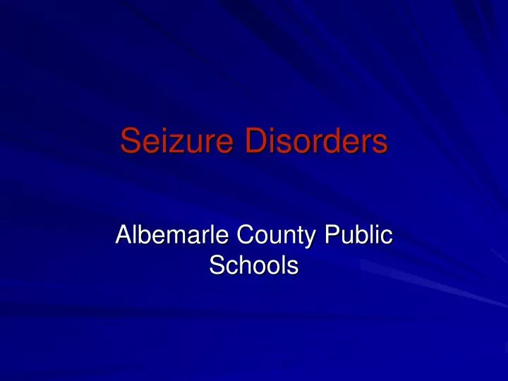 PPT - Seizure Disorders PowerPoint Presentation, free download - ID:5647554