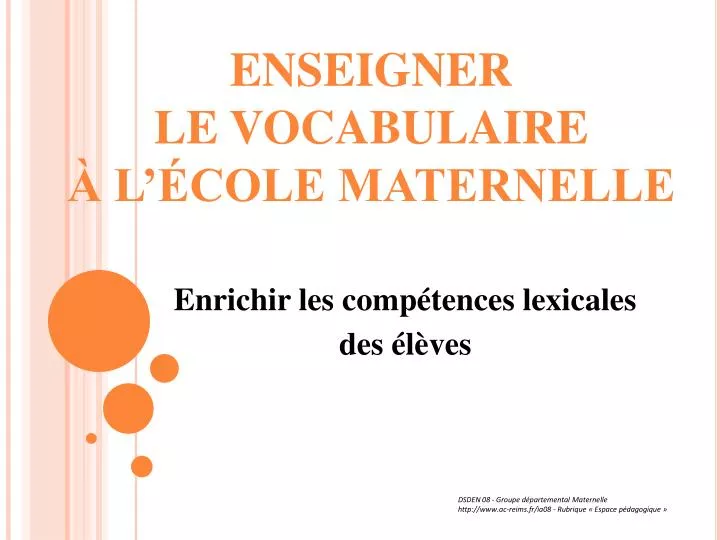Guide Pour Enseigner Le Vocabulaire Pdf PPT - ENSEIGNER LE VOCABULAIRE À L’ÉCOLE MATERNELLE PowerPoint