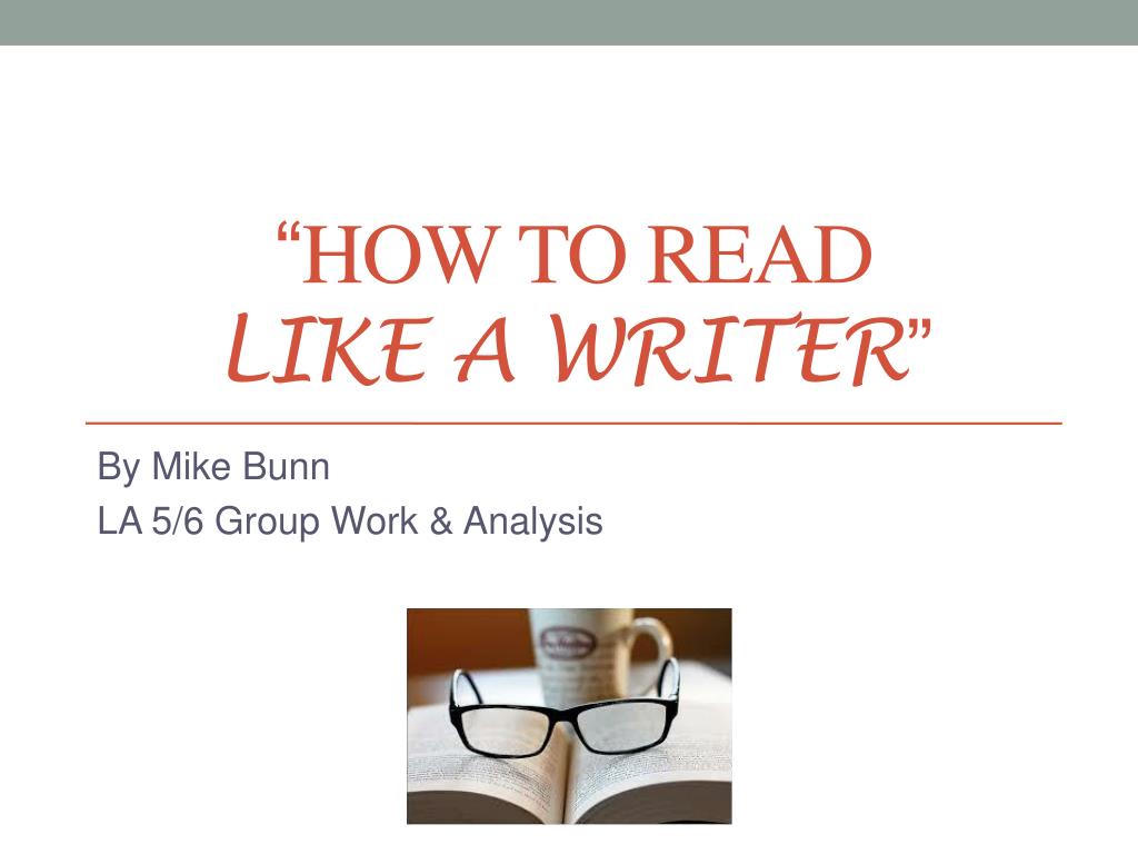 PPT - “ How to read like a writer ” PowerPoint Presentation, free