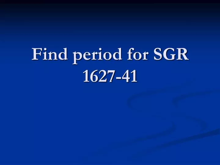 find period for sgr 1627 41 n.
