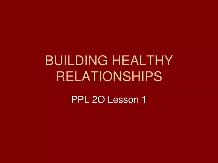 powerpoint presentation on building healthy relationships