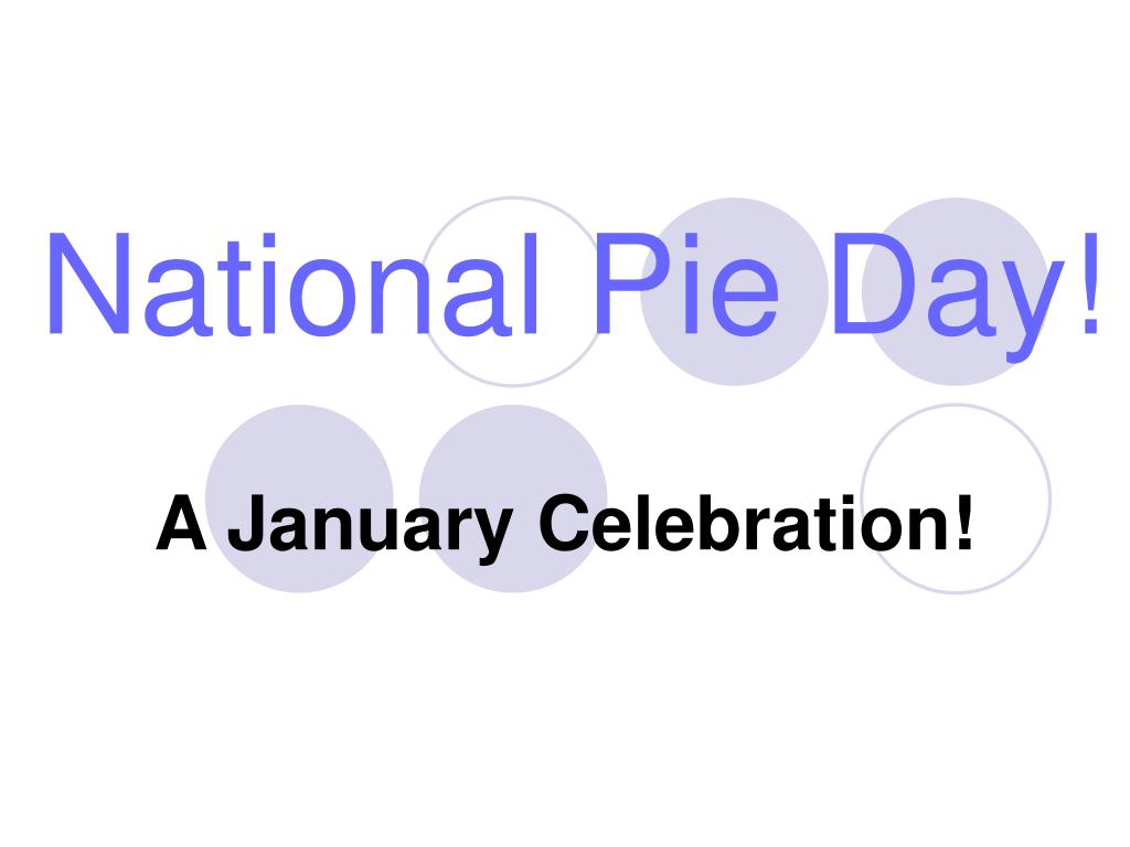 PPT National Pie Day! PowerPoint Presentation, free download ID5651421