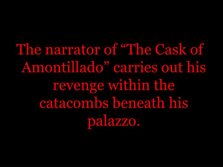 the cask of amontillado narrative essay The cask of amontillado sample essay in the short story the cask of amontillado by edgar allan poe descriptive, narrative, cause and effect. the cask of amontillado narrative essay The cask of amontillado sample essay in the short story the cask of amontillado by edgar allan poe descriptive, narrative, cause and effect.