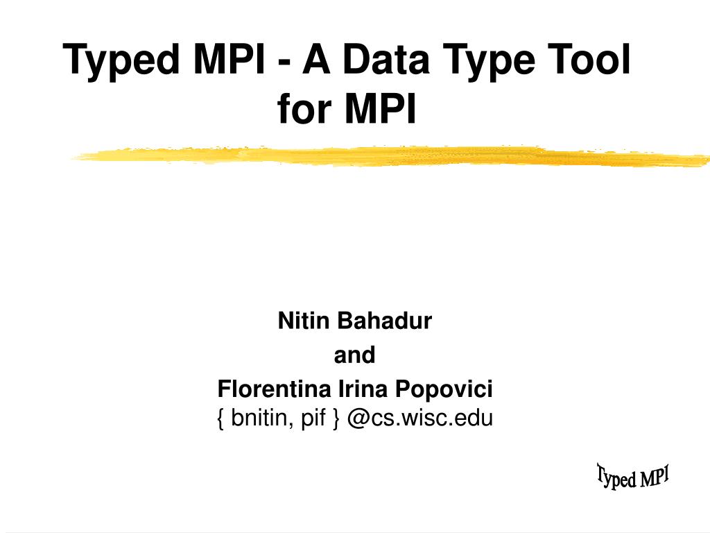 PPT - Typed MPI - A Data Type Tool for MPI PowerPoint Presentation, free  download - ID:5651661