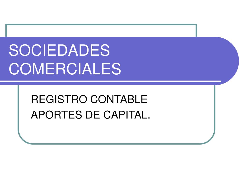PPT - SOCIEDADES COMERCIALES PowerPoint Presentation, free download -  ID:5651846