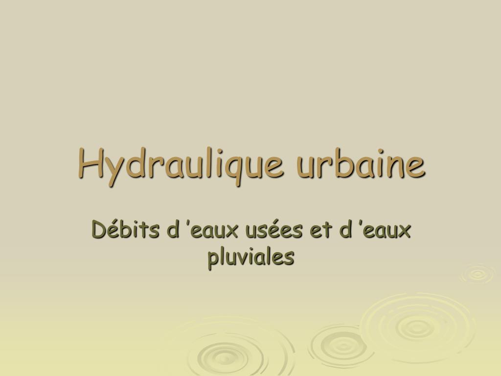 PPT - Hydraulique urbaine PowerPoint Presentation, free download -  ID:5651956