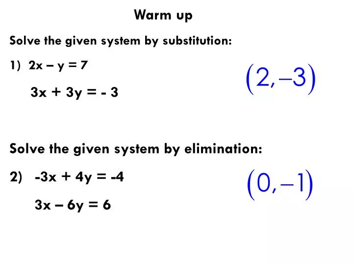Ppt Warm Up Solve The Given System By Substitution 2x Y 7 3x 3y 3 Powerpoint Presentation Id