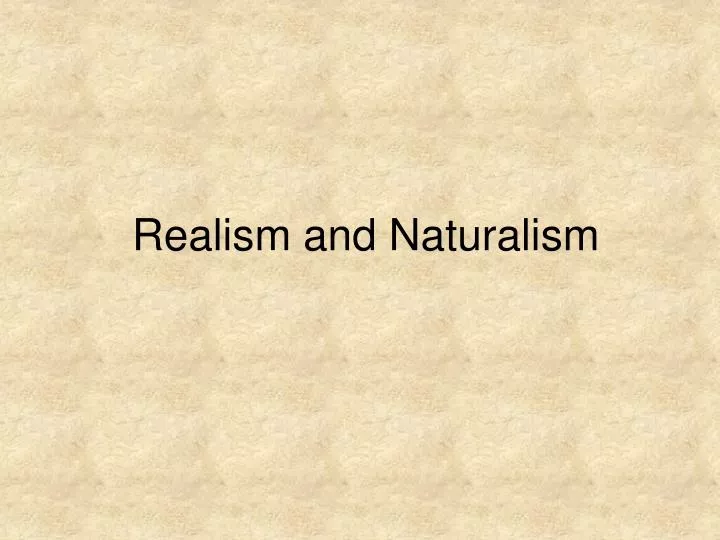 PPT Realism and Naturalism PowerPoint Presentation, free download ID5654297