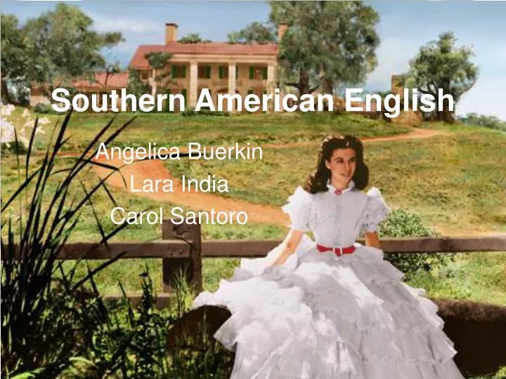 PPT - Southern American English PowerPoint Presentation, free download