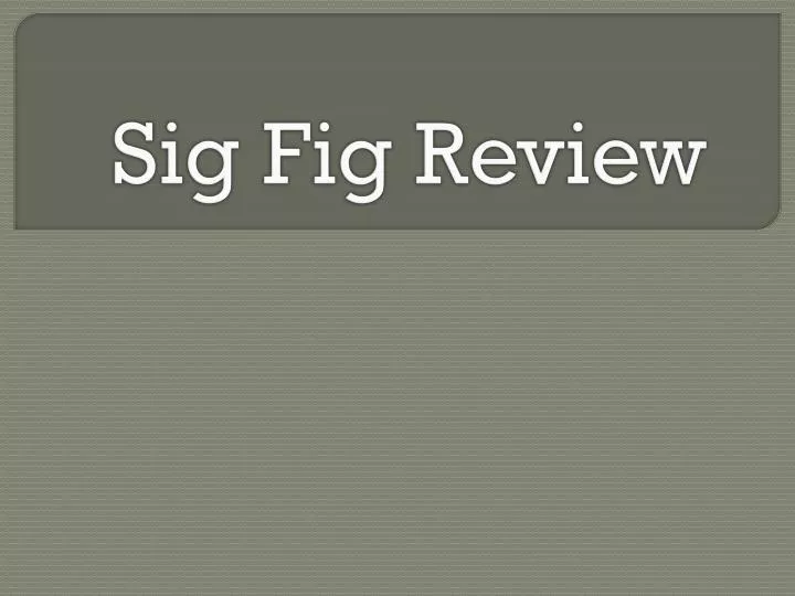 ppt-sig-fig-review-powerpoint-presentation-free-download-id-5656104