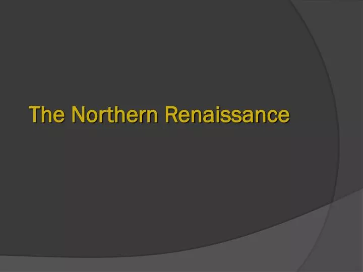 PPT - The Northern Renaissance PowerPoint Presentation, free download ...