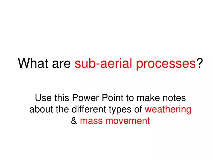 what are sub aerial processes n.