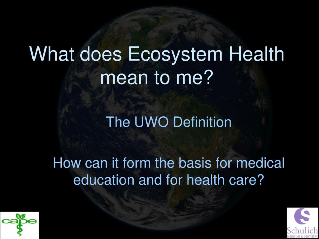PPT - Ecosystem Health Restoring the Health in Health Care Healing the